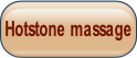 Hotstone massage.